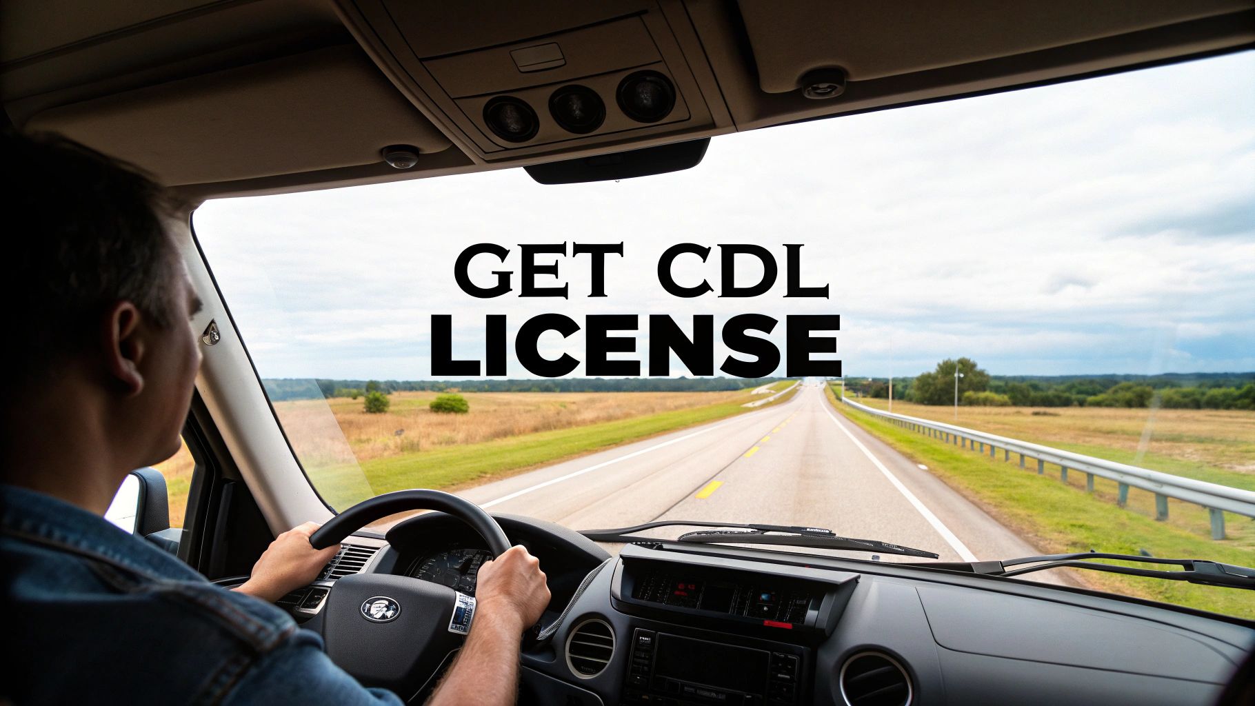 How to Get CDL License: Your Step-by-Step Guide